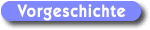 Vorgeschichte