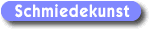 Schmiedearbeiten